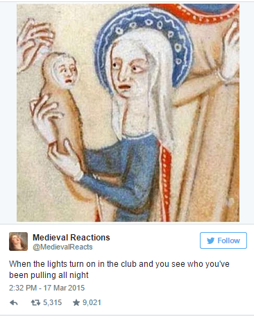 classical art memes medieval - Medieval Reactions y When the lights turn on in the club and you see who you've been pulling all night 75,315 9,021