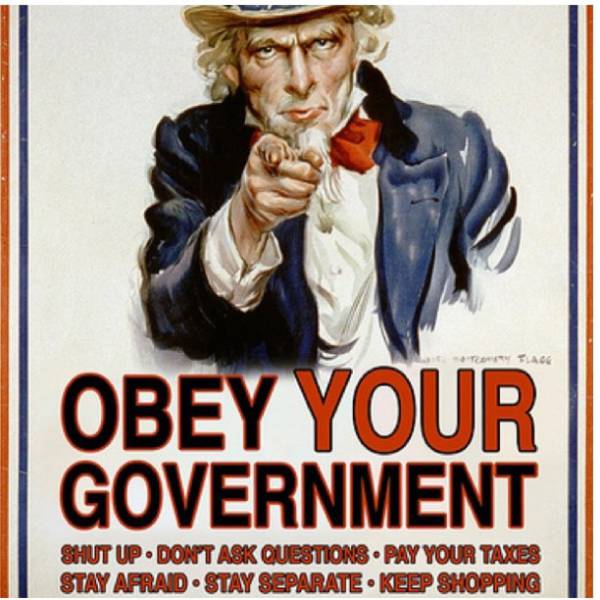poster - Obey Your Government Shut Up. Don'T Ask Questions.Pay Your Taxes Stay Arraid Stay Separate Keep Shopping
