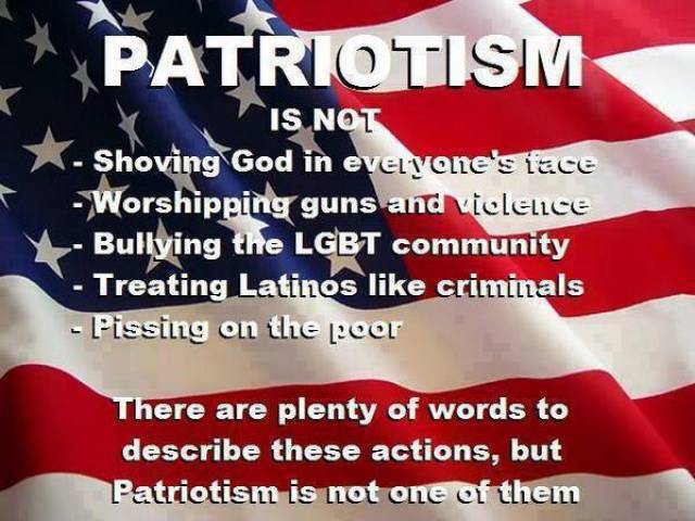 american flag - Patriotism F Is Not Shoving God in everyone's face Worshipping guns and viclelice Y Bullying the Lgbt community Treating Latinos criminals Pissing on the poor There are plenty of words to describe these actions, but Patriotism is not one o