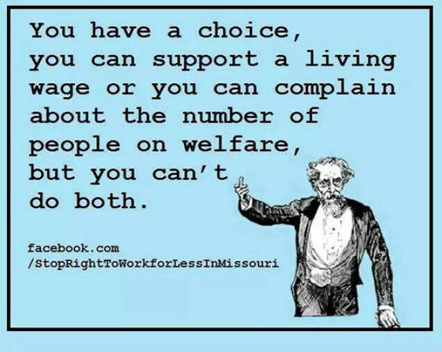 your ecards silence - You have a choice, you can support a living wage or you can complain about the number of people on welfare, but you can't do both. facebook.com StopRightToWorkforlessInMissouri