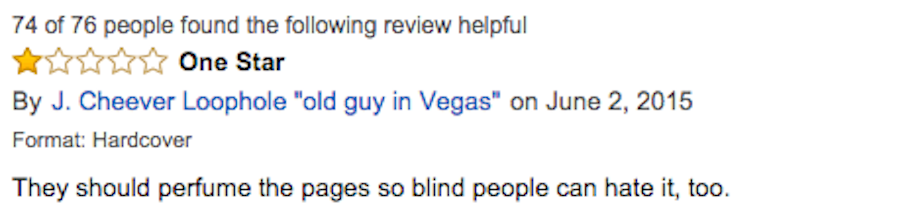 number - 74 of 76 people found the ing review helpful One Star By J. Cheever Loophole "old guy in Vegas" on Format Hardcover They should perfume the pages so blind people can hate it, too.