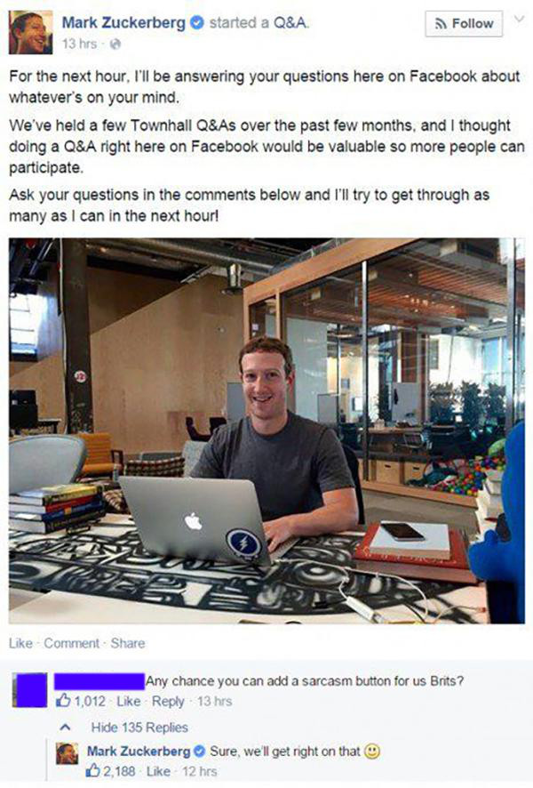 mark zuckerberg facebook office - started a Q&A. Mark Zuckerberg 13 hrs. For the next hour, I'll be answering your questions here on Facebook about whatever's on your mind. We've held a few Townhall Q&As over the past few months, and I thought doing a Q&A