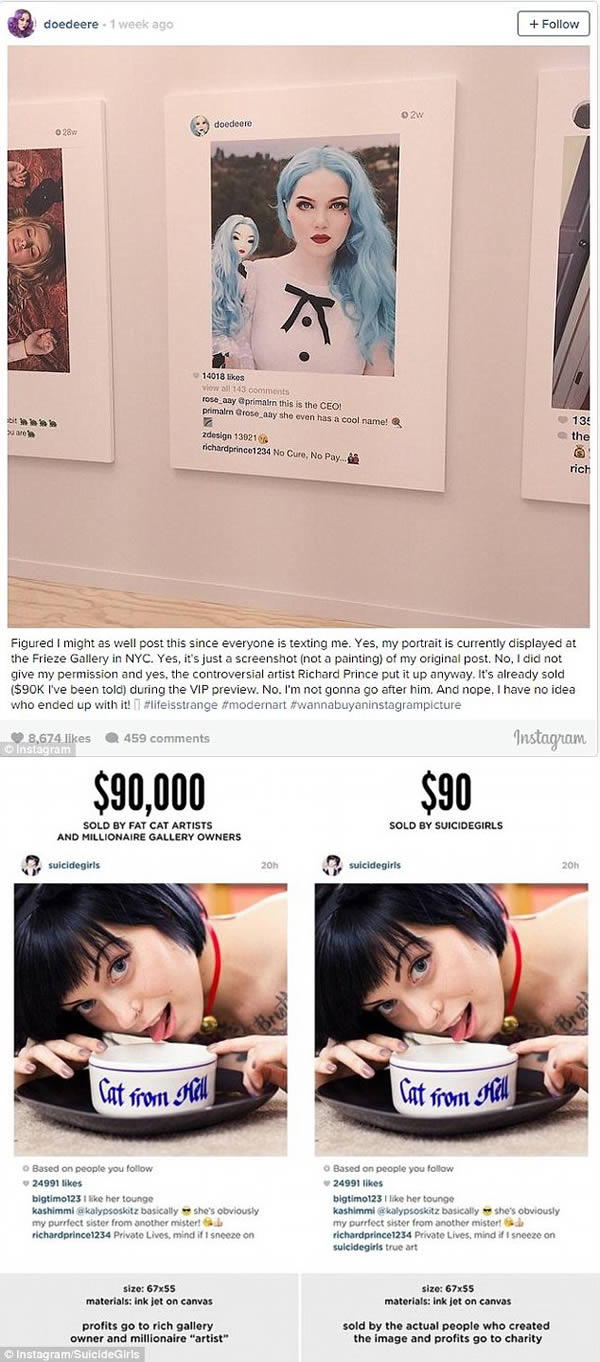 The art community is outraged after a controversial artist "stole" Instagram images and sold them at an exhibition—without permission—for upwards of $100,000 each. 

Painter and photographer Richard Prince, 65, blew up screenshots of images taken from his Instagram feed. He printed them on canvases for his New Portraits series, which features photos of famous models, artists, and celebrities, as well as racy pictures of unknown people.

The 38 photos, which were first displayed at the Los Angeles-based Gagosian Gallery in 2014, sold out at the Frieze New York art fair in May 2015. Each image reportedly went for $90,000.

Prince is notorious in the art world for taking other people's work and appropriating the art as his own with various changes. In this instance, he appears to have bypassed copyright laws by removing the original Instagram captions and adding his own words. Each piece features an added comment from @richardprince1234, Prince's Instagram handle. Kate Moss, Pamela Anderson, singer Sky Ferreira, art dealer Tony Shafrazi and model Lara Stone have all had images taken by Prince for inclusion in the sold-out collection. 

One of the Instagram users whose photos were stolen fought back by selling the exact same prints for a discounted price of $90 each. Selena Mooney, the founder of SuicideGirls, a website that features pin-up images of alternative models, balked at the idea that anyone would be willing to pay nearly $100,000 for a blown up screenshot of her Instagram photos. 

Instead of taking legal action, Selena, who is also known as Missy Suicide, started a price war with the 65-year-old artist. She shared a side-by-side comparison of Prince's $90,000 images and her $90 copies, noting that both versions are inkjet on canvas and 67"x55". Just as Prince did, the SuicideGirls have added their own comment to the bottom of each print—each one reads: "True art." They then donated the profits from any print sales to charity.
