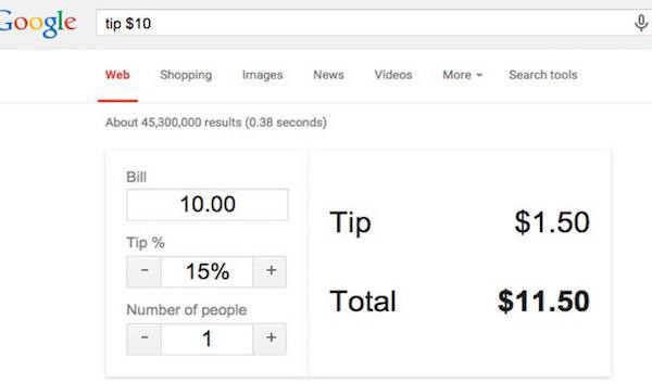 Need help calculating a tip? Just quickly type ‘tip’ followed by the amount of the bill.