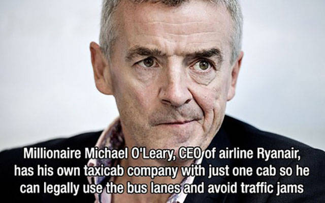 michael o leary meme - Millionaire Michael O'Leary, Ceo of airline Ryanair, has his own taxicab company with just one cab so he can legally use the bus lanes and avoid traffic jams
