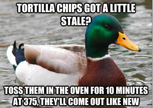 Never throw out stale tortilla chips again.
