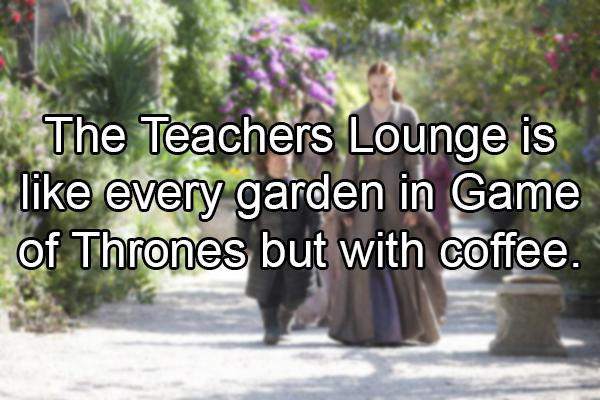 23 Teachers Come Clean About What Actually Happens in The Teacher’s Lounge
