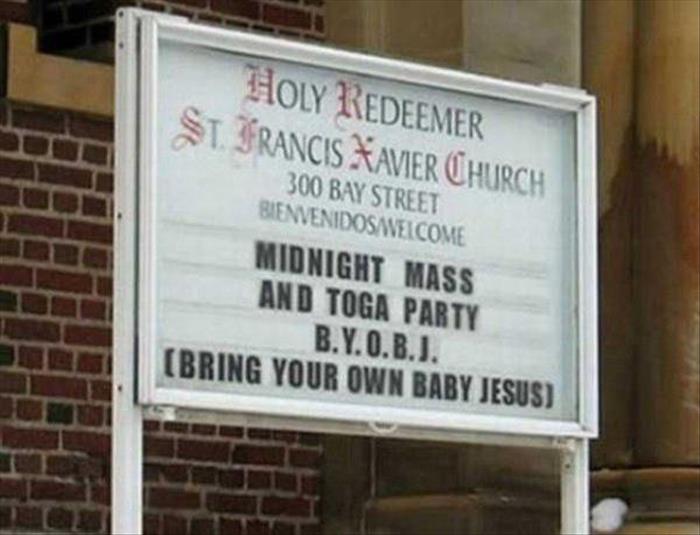 funny church signs - Holy Redeemer St. Francis Xavier Church 300 Bay Street BienvenidosWelcome Midnight Mass And Toga Party B.Y.O.B.J. Bring Your Own Baby Jesus