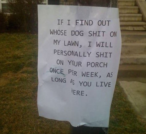 headstone - If I Find Out Whose Dog Shit On My Lawn, I Will Personally Shit On Your Porch Once Per Week, As Long As You Live Mere.