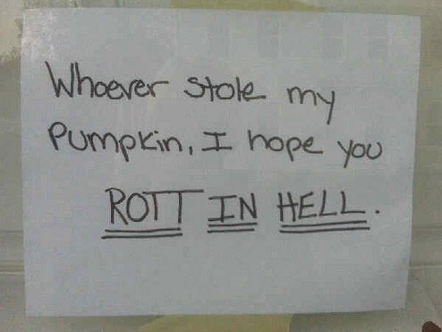 handwriting - Whoever stole my Pumpkin, I hope you Rott In Hell