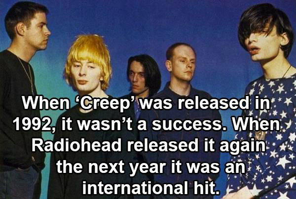princeton junction - When 'Creep' was released in 1992, it wasn't a success. When Radiohead released it again the next year it was an international hit.