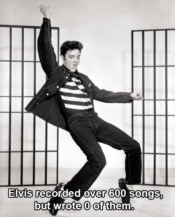 rock n roll facts - Elvis recorded over 600 songs, but wrote o of them.