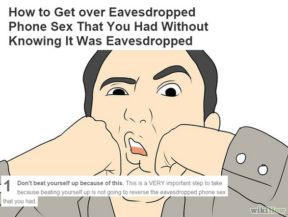 cartoon - How to Get over Eavesdropped Phone Sex That You Had Without Knowing It Was Eavesdropped Don't beat yourself up because of this. This is a Very important step to take because beating yourself up is not going to reverse the eavesdropped phone sex 