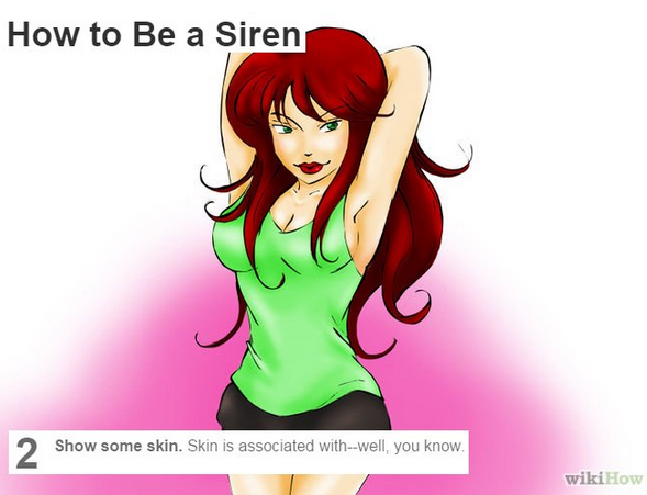 wikihow sexy - How to Be a Siren Show some skin. Skin is associated withWell, you know. wikiHow