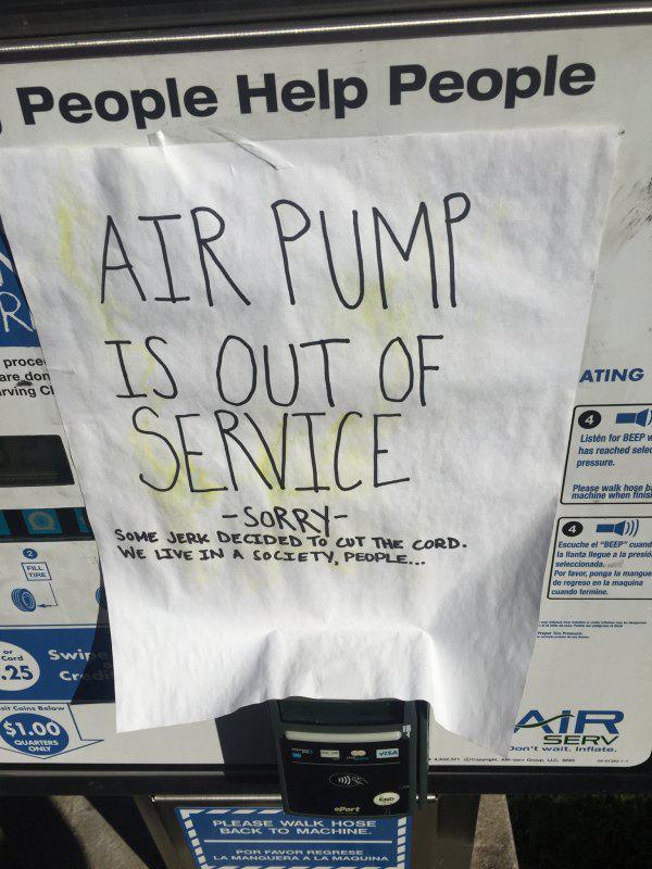 poster - People Help People Air Pump Is Out Of Service proce are don erving Ci Ating Listen for Beep has reached selec pressure. Please walk hoseb machine when finis Sorry Sowe Jerk Decided To Cut The Cord. We Live In A Society, People... 4 Escuche el "Be