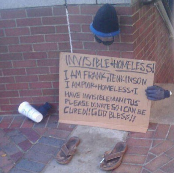 lazy people - Invisible Homeless! Tam Frankitenkinson I AmforHomelessi Have Invisiblemanitus Please Donkte So I Can Be Curedigdo Bless!!
