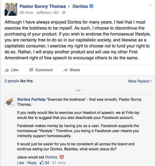 doritos facebook troll - Pastor Sonny Thomas 28 mins Jefferson, Nc Doritos Although I have always enjoyed Doritos for many years, I feel that I must exercise the boldness to be myself. As such, I choose to discontinue the purchasing of your product. If yo