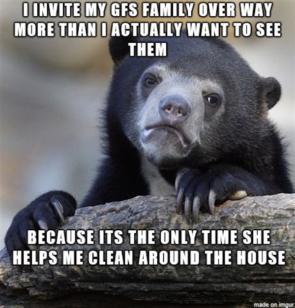 fatass jokes - Oinvite My Ges Family Over Way More Than I Actually Want To See Them Because Its The Only Time She Helps Me Clean Around The House made on Imgur