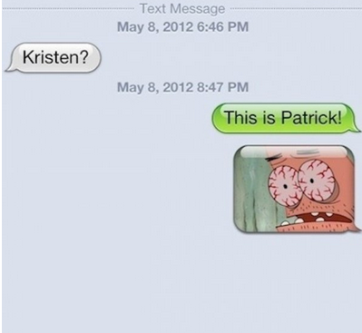 funny way to respond to wrong number - Text Message Kristen? This is Patrick!