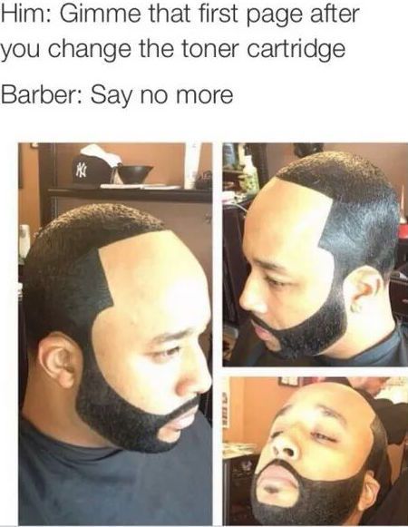 say no more meme toner - Him Gimme that first page after you change the toner cartridge Barber Say no more