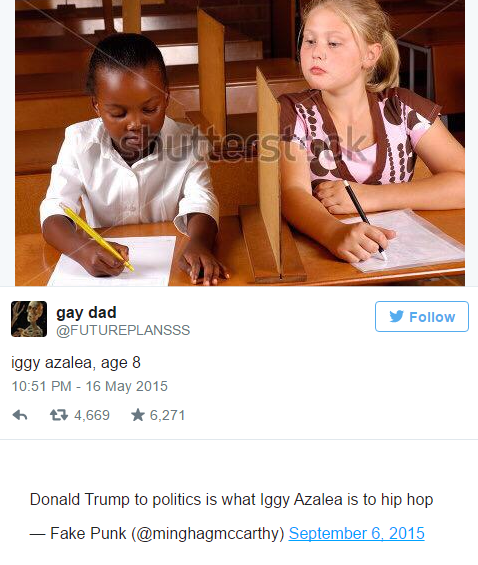 iggy azalea meme - Shutterste gay dad y iggy azalea, age 8 7 4,669 6,271 Donald Trump to politics is what Iggy Azalea is to hip hop Fake Punk