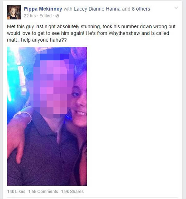 Hundreds of Facebook users posted mixed reactions and even offered relationship advice to a young woman who found out the man of her dreams had a girlfriend after an online appeal went viral.

Pippa McKinney shared images of a man she kissed during a night out at the AXM club in Manchester. The 22-year-old said she took down the man's phone number incorrectly and had no way to locate him. So, she posted his photographs on Facebook in a bid to find her Prince Charming.

After almost 14,000 likes and 2,000 shares, she finally tracked him down—but it turned out he had a girlfriend.

People offered advice to Pippa and told her she had done nothing wrong, The man's girlfriend even chimed in, saying, “I feel like joining in with the comments. Just wanna say a quick thank you to Pippa for informing me of that."