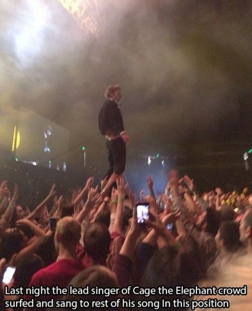 crowd - Last night the lead singer of Cage the Elephant crowd surfed and sang to rest of his song in this position
