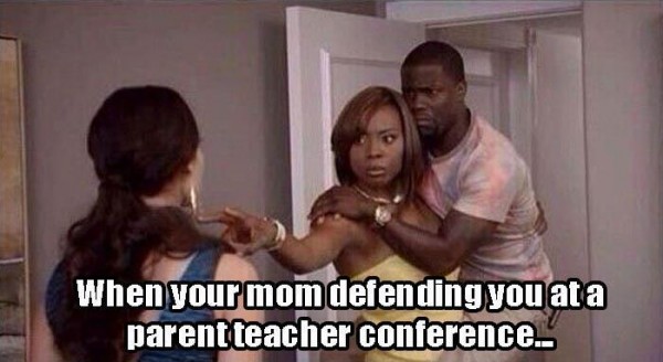 memes - kevin hart being held meme - When your mom defending you at a parent teacher conference.