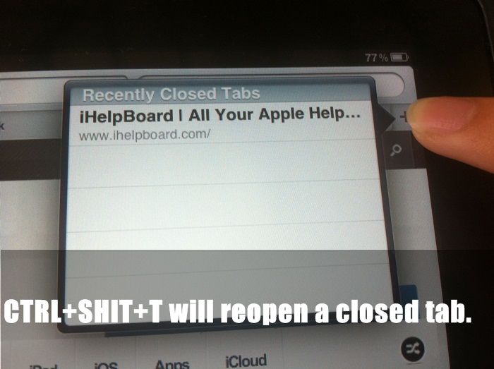 electronics - 77% Recently Closed Tabs iHelp Board | All Your Apple Help... CtrlShitT will reopen a closed tab. ins Anns iCloud Ados