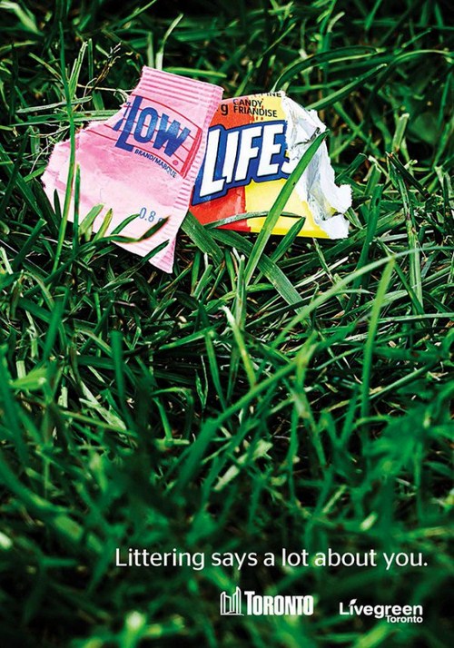 toronto littering ads - g Frroise Indimart till Littering says a lot about you. Lvegreen