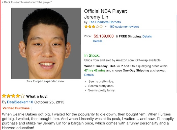 amazon reviews - smile - Back to search results for "nba player" Official Nba Player Jeremy Lin by The Charlotte Hornets 160 customer reviews Price $2,139,000 & Free Shipping. Details Details In Stock Ships from and sold by Amazon.com. Giftwrap available.