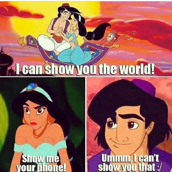 aladdin disney - I can show you the world! Show me your phone! Umnn, I can't show you that