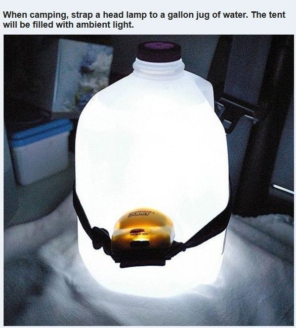 tips and tricks for everyday life - When camping, strap a head lamp to a gallon jug of water. The tent will be filled with ambient light.