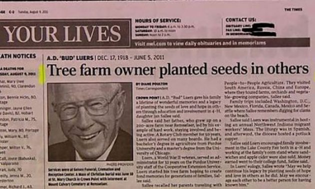 news headline fails - Nours Of Service Romana Contact Us Your Lives Visit wl.com to view dallyebituaries and la memoriams Ath Notices A.D. Bud' Luers I Dec. 17,1918 A Bts Dakargus Tree farm owner planted seeds in others Credo on la le pletople Adsen, They