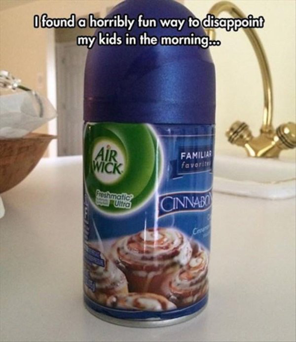 funny air freshener - O found a horribly fun way to disappoint my kids in the morning... Familia favorite freshmatic Ultra Cinnabo