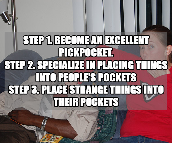 success kid meme - Step 1. Become An Excellent Pickpocket. Step 2. Specialize In Placing Things Into People'S Pockets Step 3. Place Strange Things Into Their Pockets