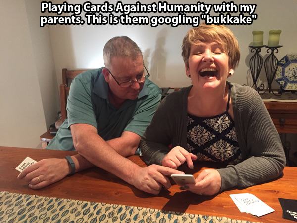 playing cards against humanity with parents - Playing Cards Against Humanity with my parents. This is them googling "bukkake" med