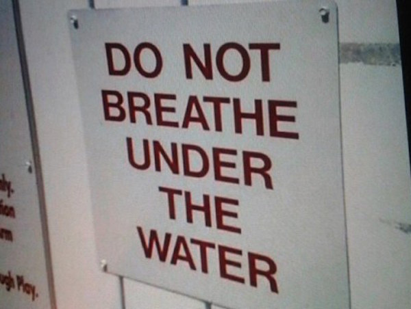 sign - Do Not Breathe Under The Water
