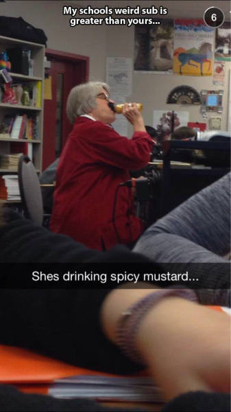 teacher drinking spicy mustard - My schools weird sub is greater than yours... Shes drinking spicy mustard...