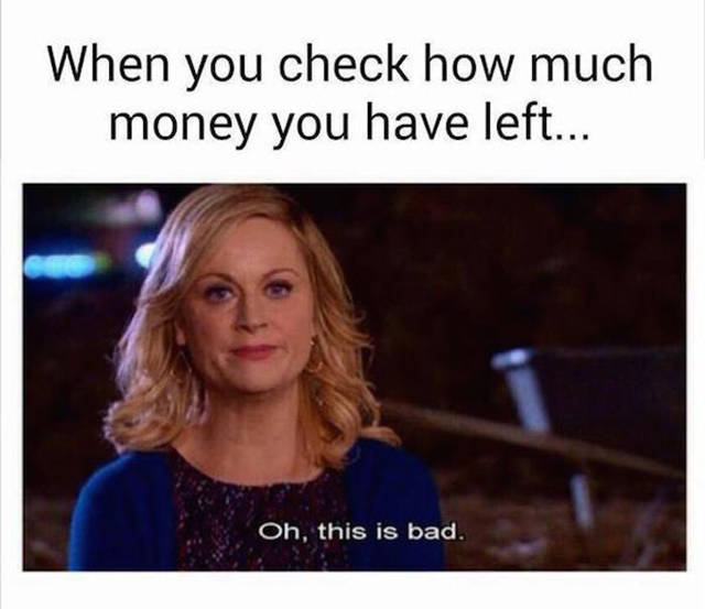 Funny meme from 30 Rock about when you check your bank balance and no money is left.