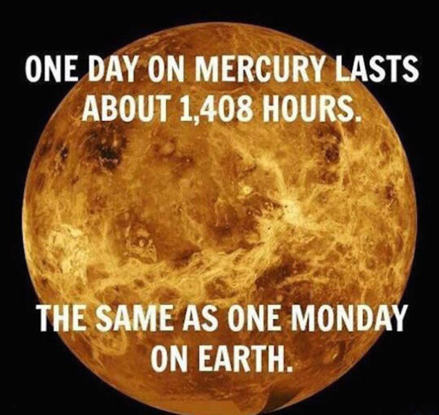 Funny meme comparing a day on Mercury with a Monday on Earth.