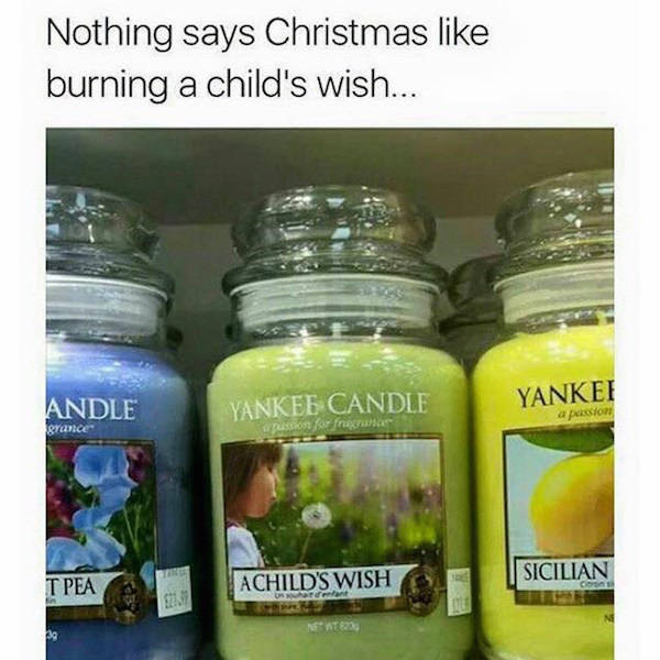 Funny picture captioned to point out that the candle smells like the burning wish of a child.