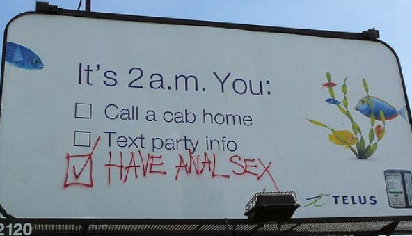 funny billboard graffiti - It's 2 a.m. You Call a cab home Text party info T Have Anal Sex Telus 2120