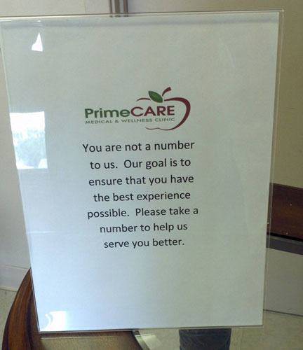 customer care notice - PrimeCARE Medicale Wellness Clinic You are not a number to us. Our goal is to ensure that you have the best experience possible. Please take a number to help us serve you better.