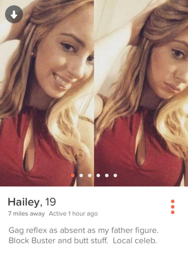 tinder girls - Hailey, 19 7 miles away Active 1 hour ago Gag reflex as absent as my father figure. Block Buster and butt stuff. Local celeb.