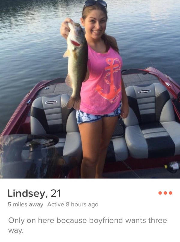 girls tinder fish - w Lindsey, 21 5 miles away Active 8 hours ago Only on here because boyfriend wants three way.