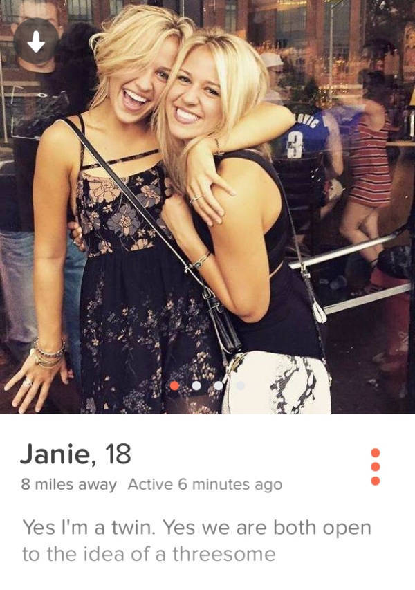 tinder twin profile - 0118 Janie, 18 8 miles away Active 6 minutes ago Yes I'm a twin. Yes we are both open to the idea of a threesome