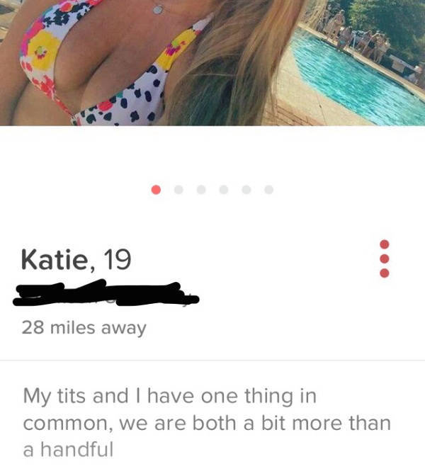 website - Katie, 19 28 miles away My tits and I have one thing in common, we are both a bit more than a handful
