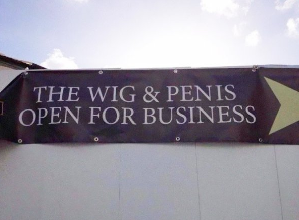 banner - The Wig & Penis Open For Business
