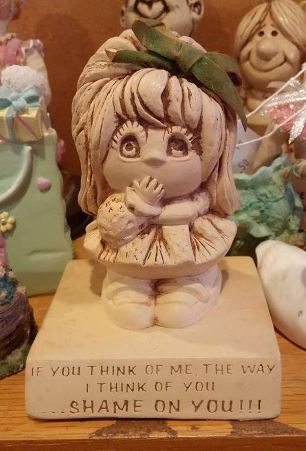 figurine - If You Think Of Me The Way I Think Of you .Shame On You!!!